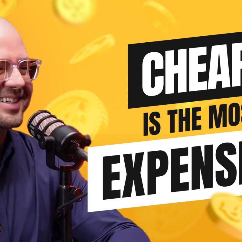 Cheap is the most expensive