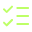 Two light green checkmarks are stacked vertically next to three horizontal lines, all on a black background.
